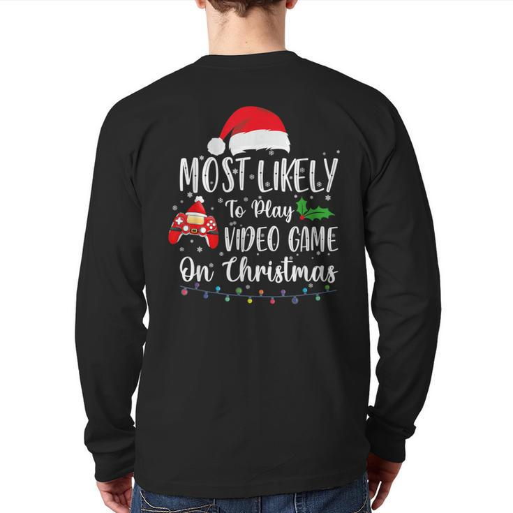 Most Likely To Play Video Games On Christmas Gamer Lovers Back Print Long Sleeve T-shirt