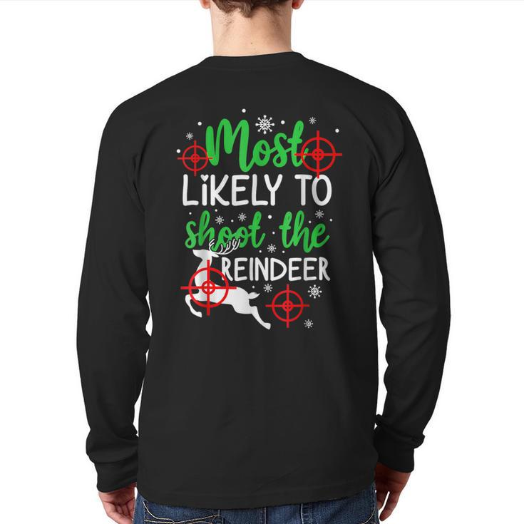 Most Likely To Shoot The Reindeer Holiday Christmas Back Print Long Sleeve T-shirt