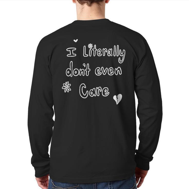 I Literally Don’T Even Care Back Print Long Sleeve T-shirt