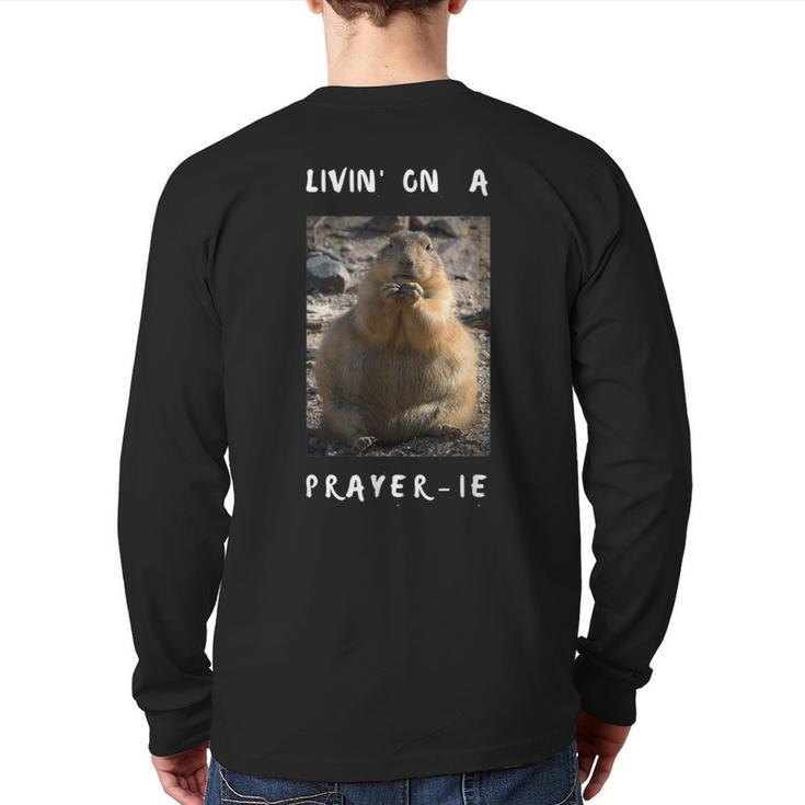 Livin' On A Prayer-Ie Prairie Dog Back Print Long Sleeve T-shirt