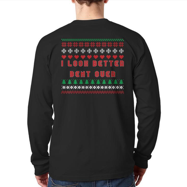 I Look Better Bent Over Ugly Christmas Sweater Back Print Long Sleeve T-shirt