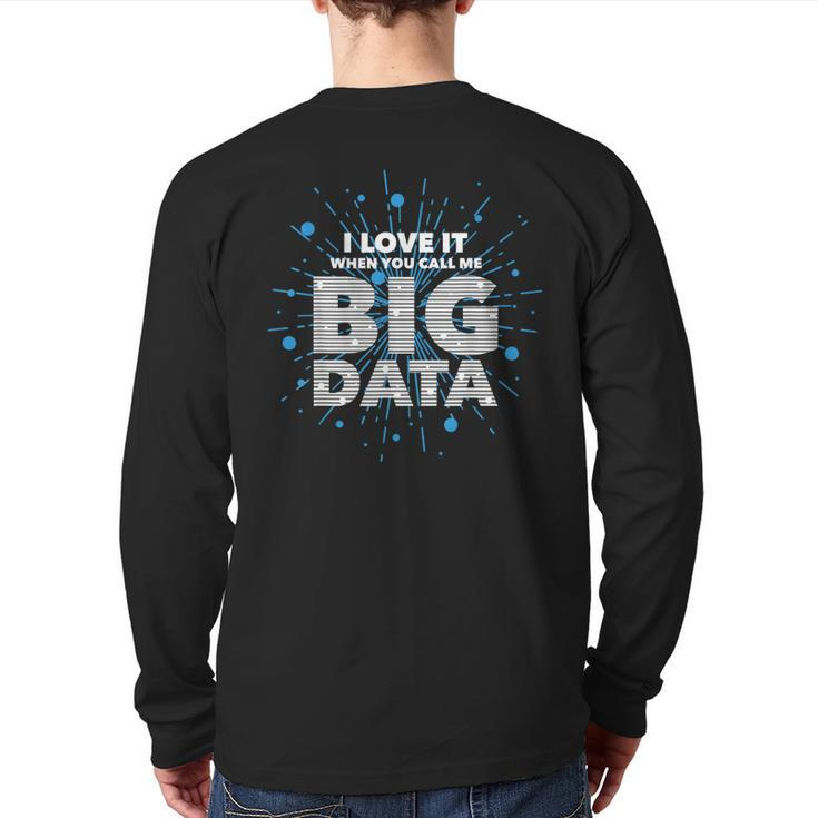 I Love It When You Call Me Big Data Data Engineering Back Print Long Sleeve T-shirt