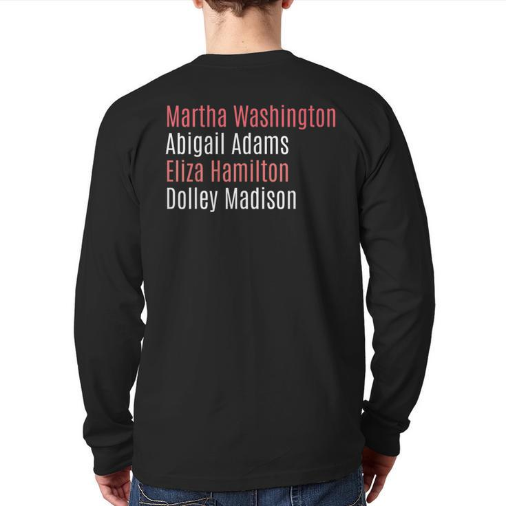 Martha Washington Abigail Adams Eliza Hamilton Back Print Long Sleeve T-shirt