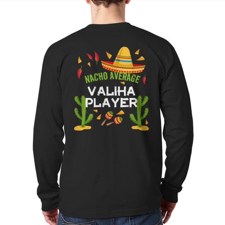 Nacho Average Valiha Player Cinco De Mayo Back Print Long Sleeve T-shirt