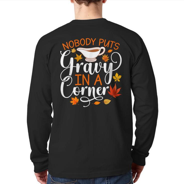 Nobody Puts Gravy In The Corner Thanksgiving Back Print Long Sleeve T-shirt