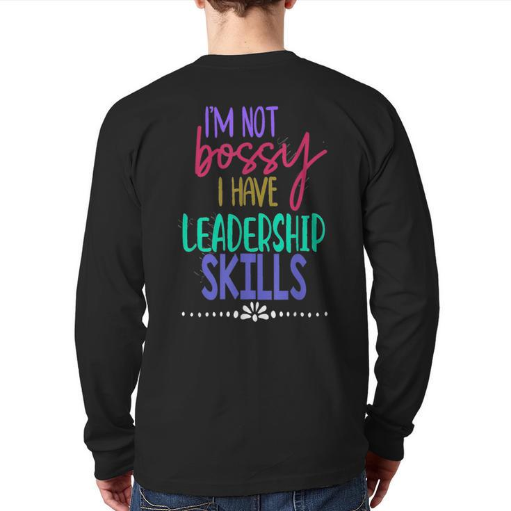 I Am Not Bossy I Have Leadership Skills Quote Back Print Long Sleeve T-shirt