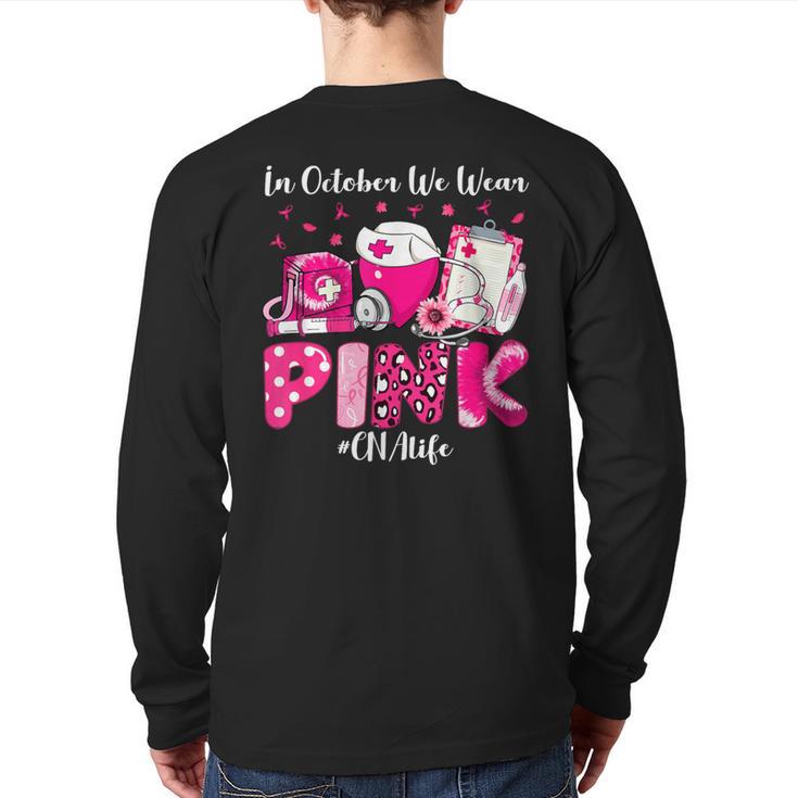 In October We Wear Pink Cna Life Breast Cancer Awareness Back Print Long Sleeve T-shirt