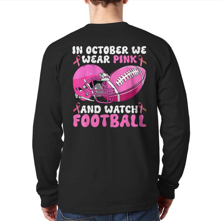 In October We Wear Pink Football Breast Cancer Awareness Back Print Long Sleeve T-shirt