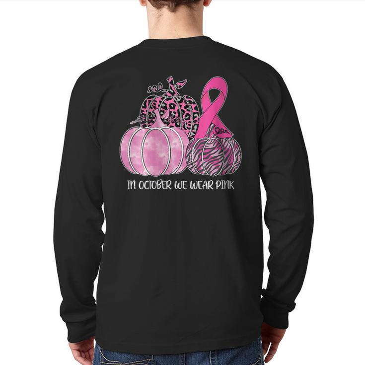 In October We Wear Pink Pumpkin Breast Cancer Awareness Back Print Long Sleeve T-shirt