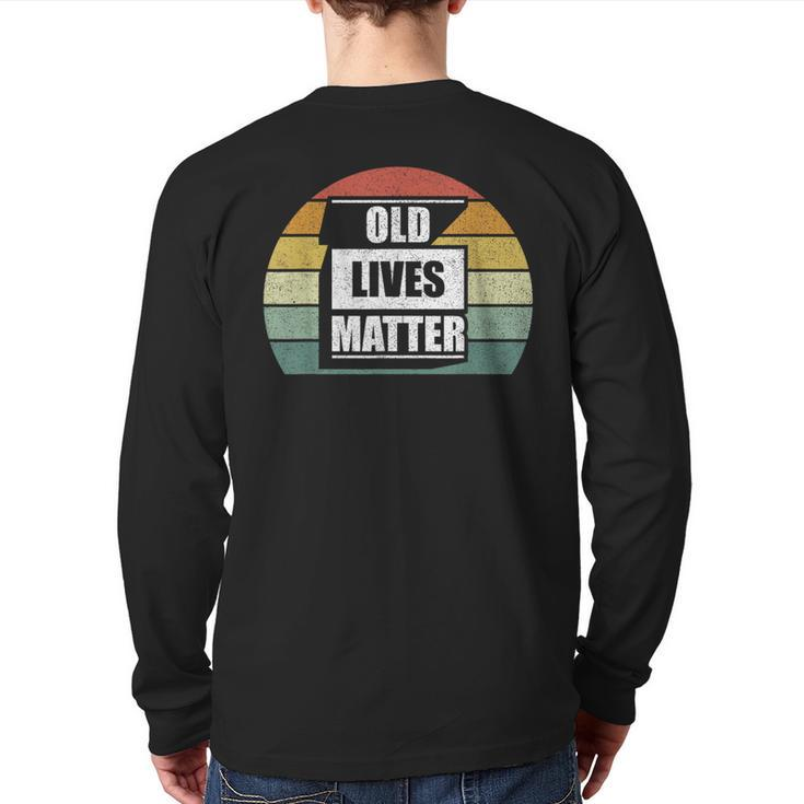 Old Lives Matter Elderly Senior 40Th 50Th 60Th 70Th Birthday Back Print Long Sleeve T-shirt
