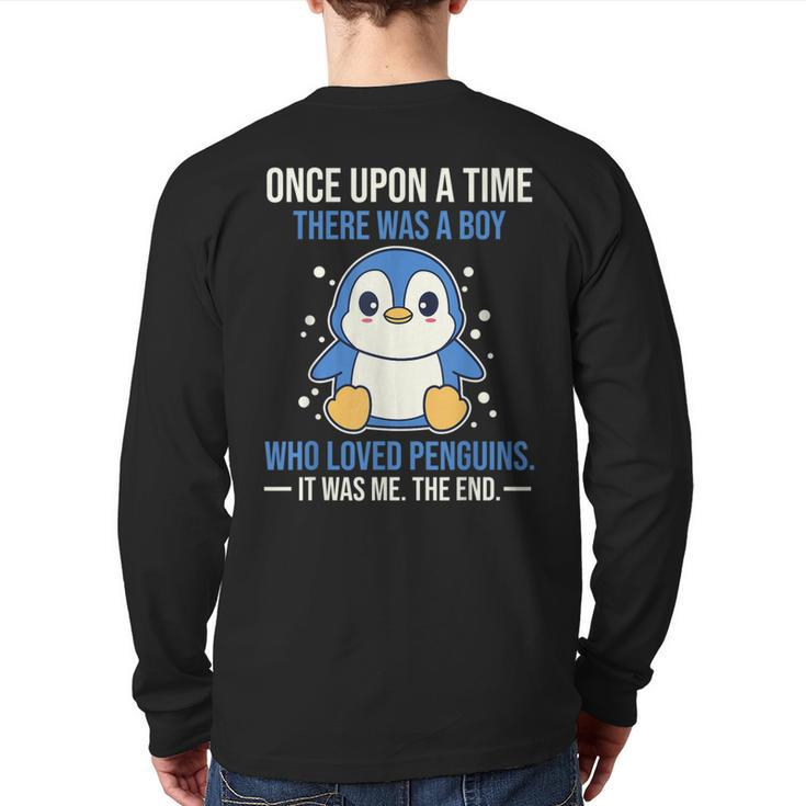 Once There Was A Boy Who Loved Penguins Back Print Long Sleeve T-shirt