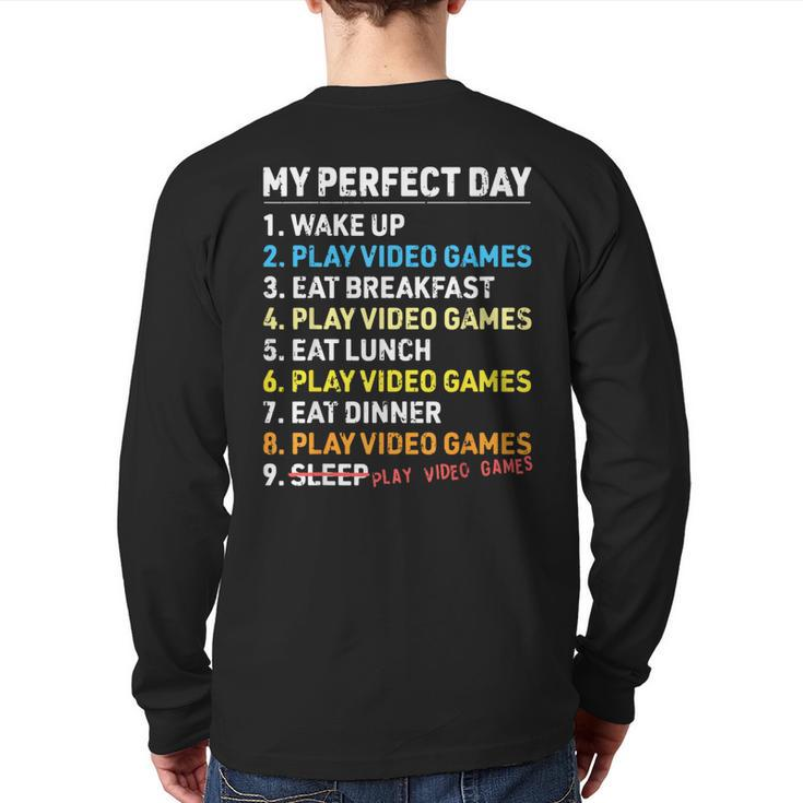 My Perfect Day Video Games Gamer Boys Gaming Back Print Long Sleeve T-shirt