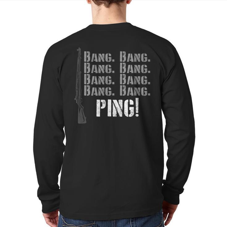 Ping Garand M1 Wwii Ww2 Us Army 30-06 Bang Battle Rifle Back Print Long Sleeve T-shirt