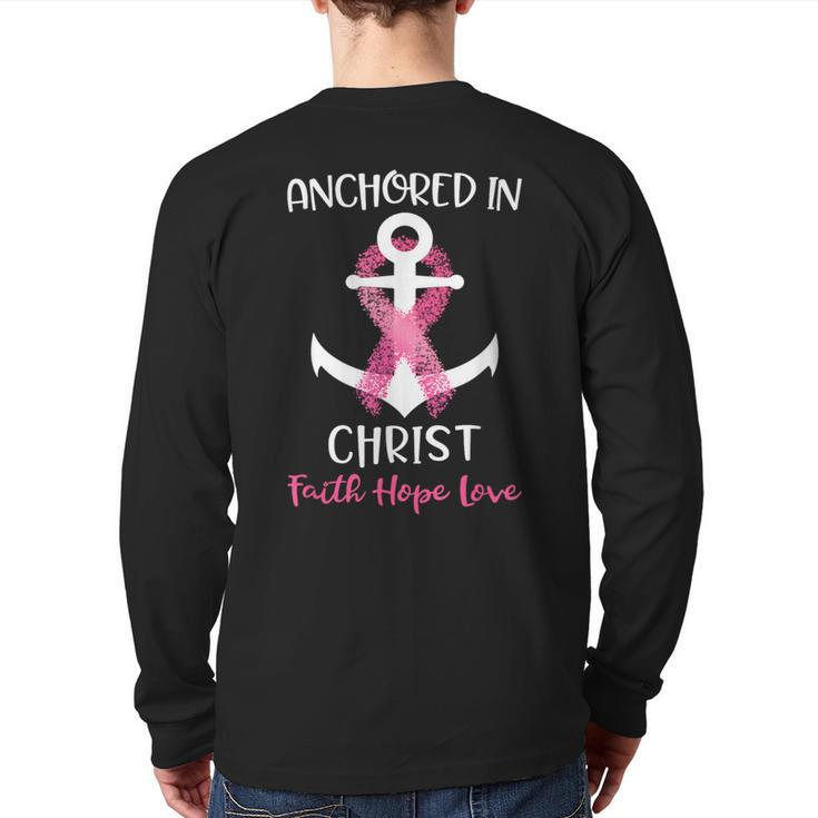 Pink Breast Cancer Quote Anchored In Christ Faith Hope Love Back Print Long Sleeve T-shirt