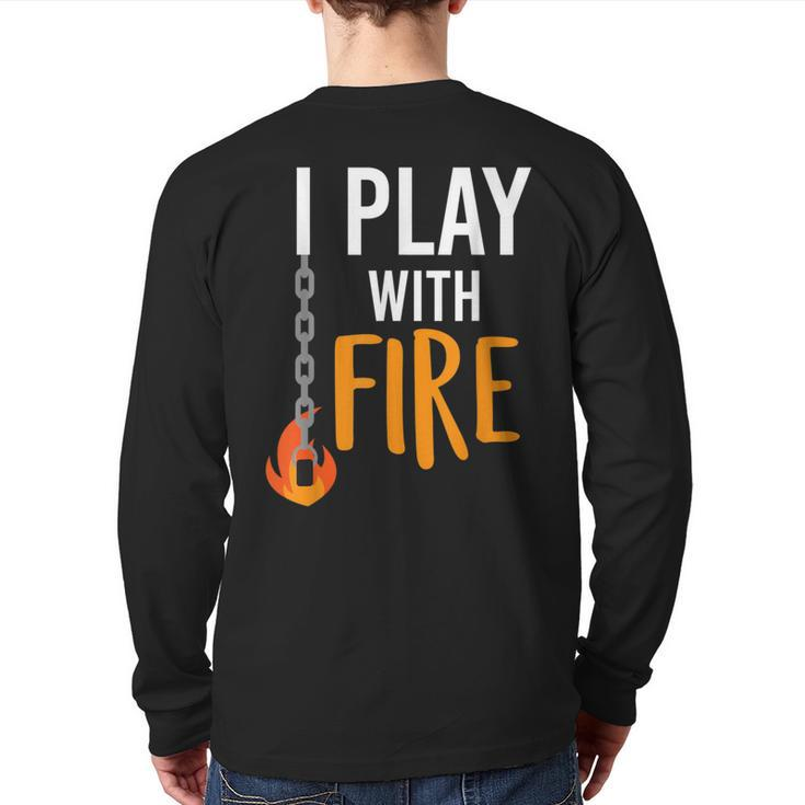 I Play With Fire Poi Fire Spinner Back Print Long Sleeve T-shirt