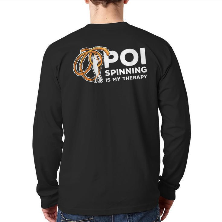 Poi Spinning Is My Therapy Poi Fire Spinner Back Print Long Sleeve T-shirt