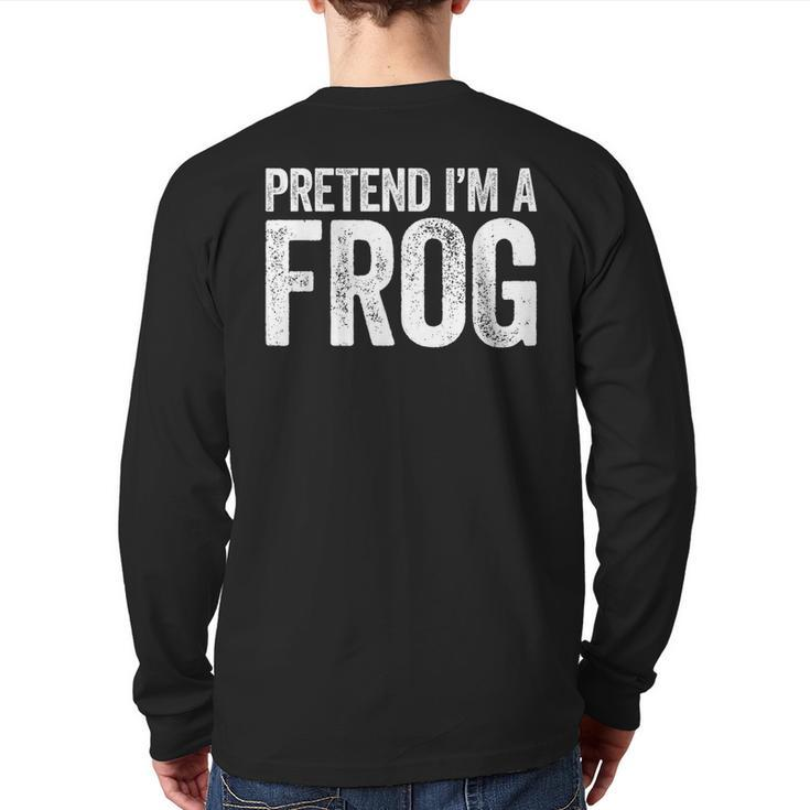 Pretend I'm A Frog Matching Costume Back Print Long Sleeve T-shirt