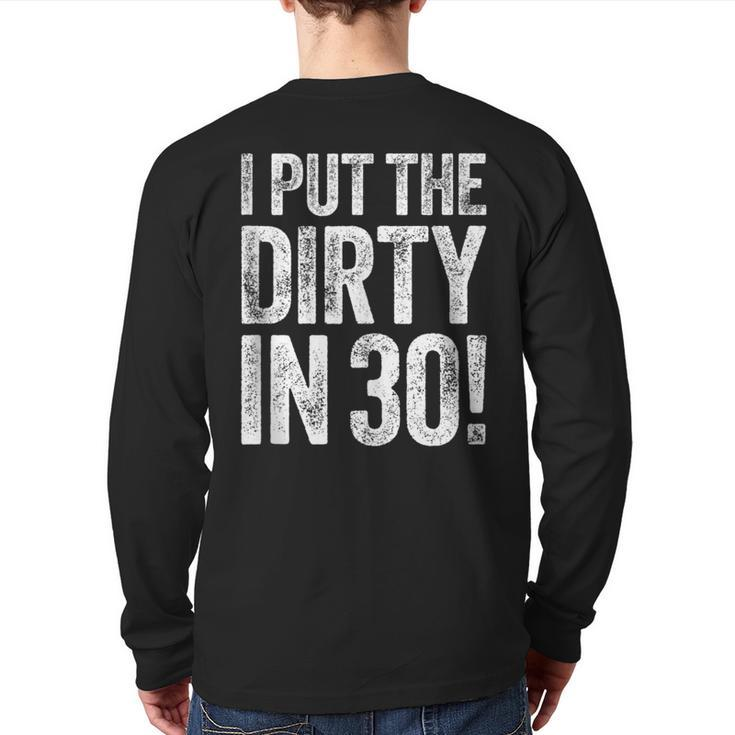 I Put The Dirty In Thirty 30Th Birthday Back Print Long Sleeve T-shirt