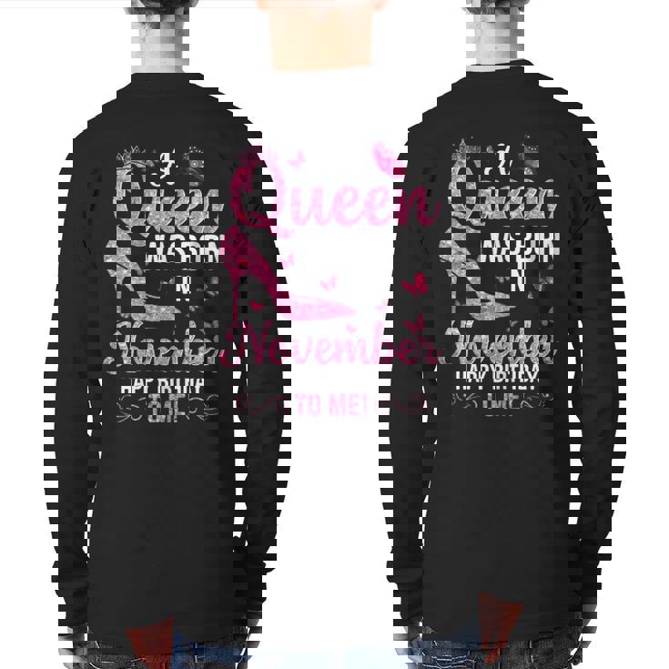 A Queen Was Born In November Happy Birthday To Me Back Print Long Sleeve T-shirt