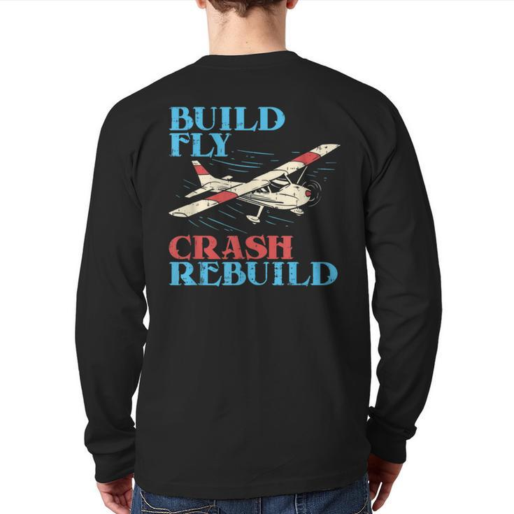 Rc Pilot Build Fly Crash Rebuild Pilot Back Print Long Sleeve T-shirt