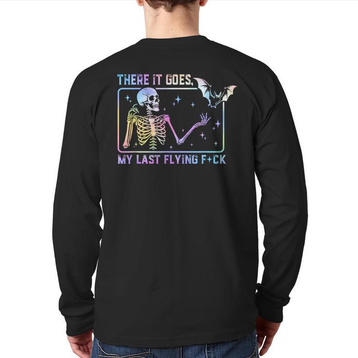 There It Goes My Last Flying Fuck Skeleton Tie Dye Back Print Long Sleeve T-shirt