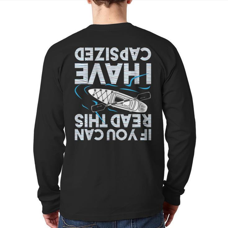 If You Can Read This I Have Capsized Kayak Kayaking Back Print Long Sleeve T-shirt