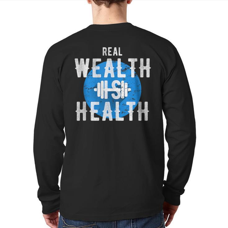 Real Wealth Is Health Inspirational Fitness Quote Back Print Long Sleeve T-shirt