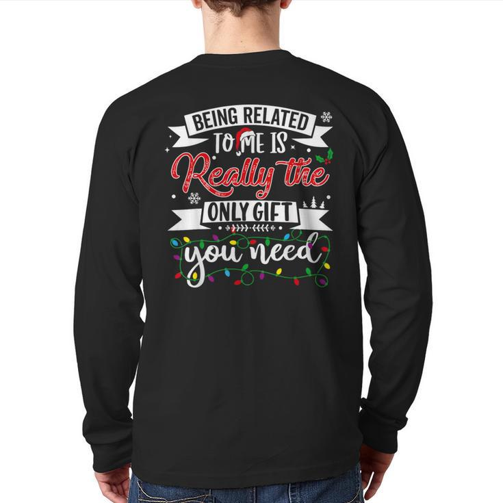 Being Related To Me Is Really The Only Christmas Back Print Long Sleeve T-shirt