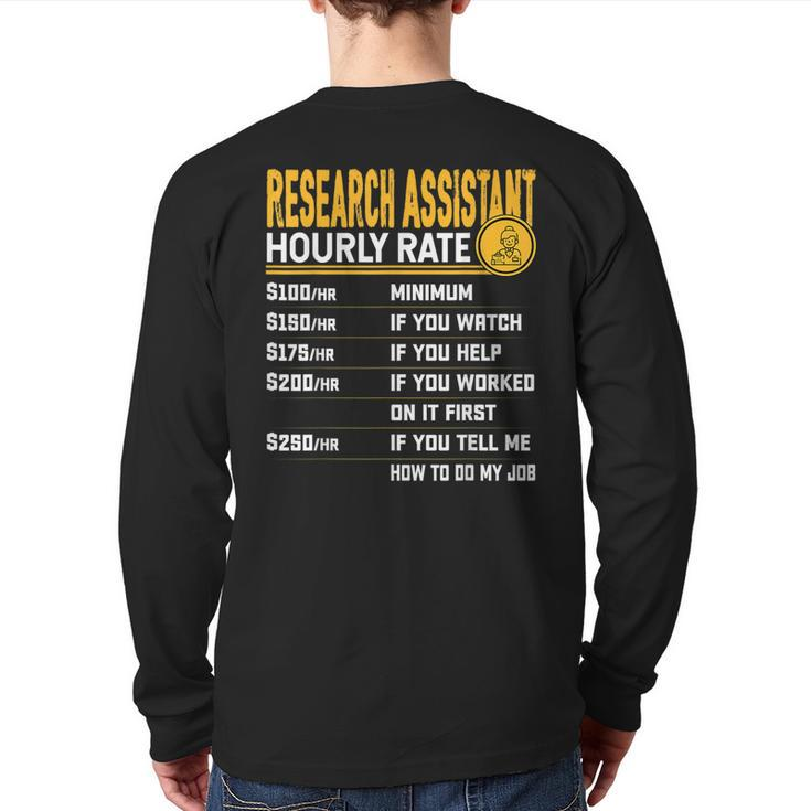 Research Assistant Hourly Rate Researcher Associate Back Print Long Sleeve T-shirt