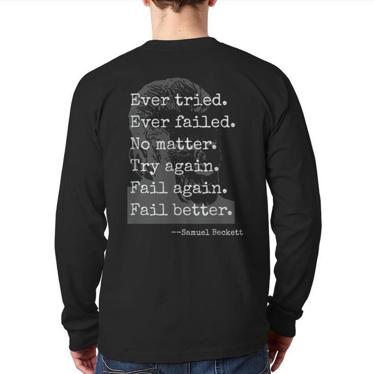 Samuel Beckett Quote Ever Tried Every Failed No Matter Back Print Long Sleeve T-shirt
