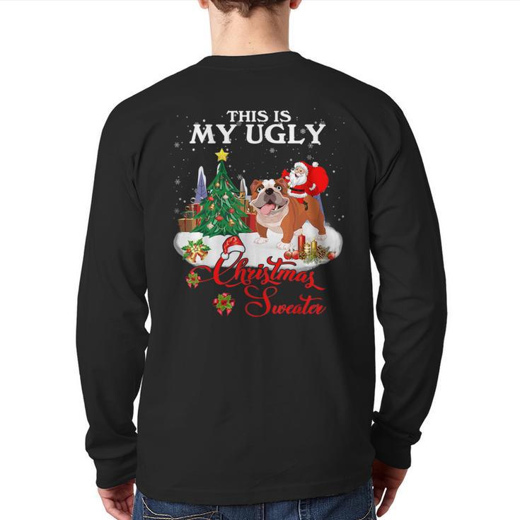 Santa Riding Bulldog This Is My Ugly Christmas Sweater Back Print Long Sleeve T-shirt