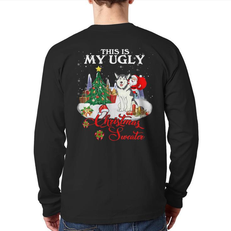 Santa Riding Husky This Is My Ugly Christmas Sweater Back Print Long Sleeve T-shirt