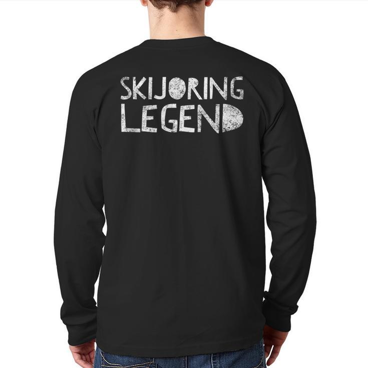 Skijoring Legend Ski Skiing Winter Sport Quote Skis Back Print Long Sleeve T-shirt