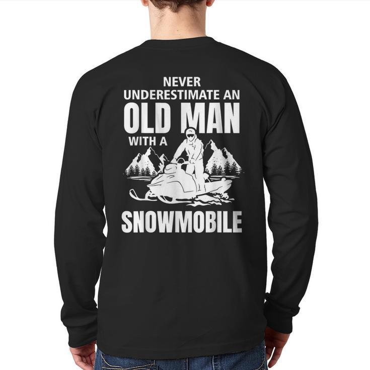 Snowmobile Never Underestimate With An Oldman Winter Sports Back Print Long Sleeve T-shirt