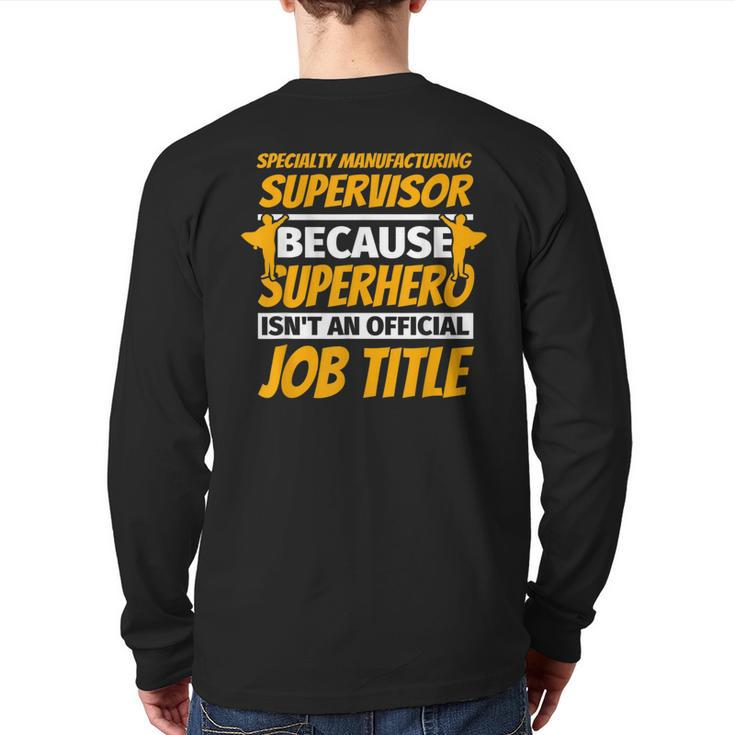 Specialty Manufacturing Supervisor Humor Back Print Long Sleeve T-shirt