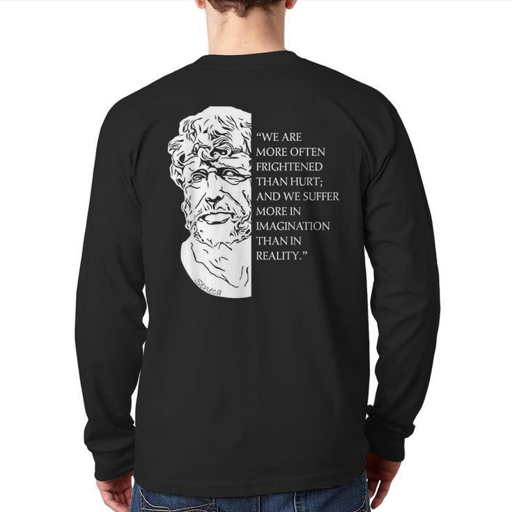 Stoicism Seneca Stoic Philosophy Quote Reality Back Print Long Sleeve T-shirt