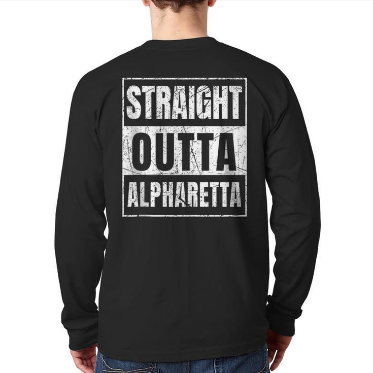 Straight Outta Alpharetta Georgia Back Print Long Sleeve T-shirt