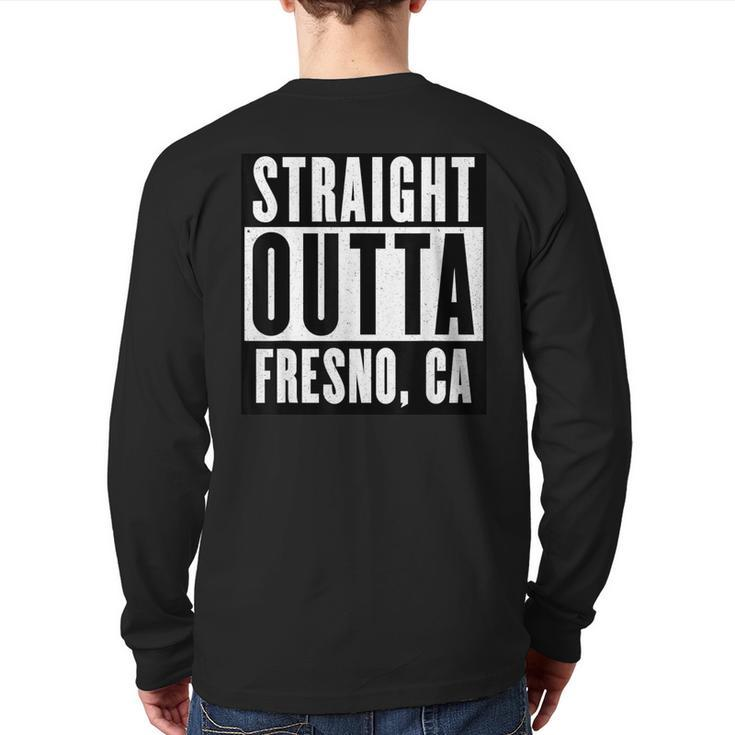 Straight Outta California Fresno Home Back Print Long Sleeve T-shirt
