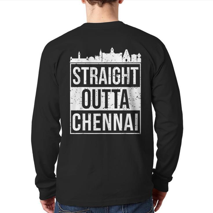 Straight Outta Chennai Madras Tamil Tamilnadu Back Print Long Sleeve T-shirt