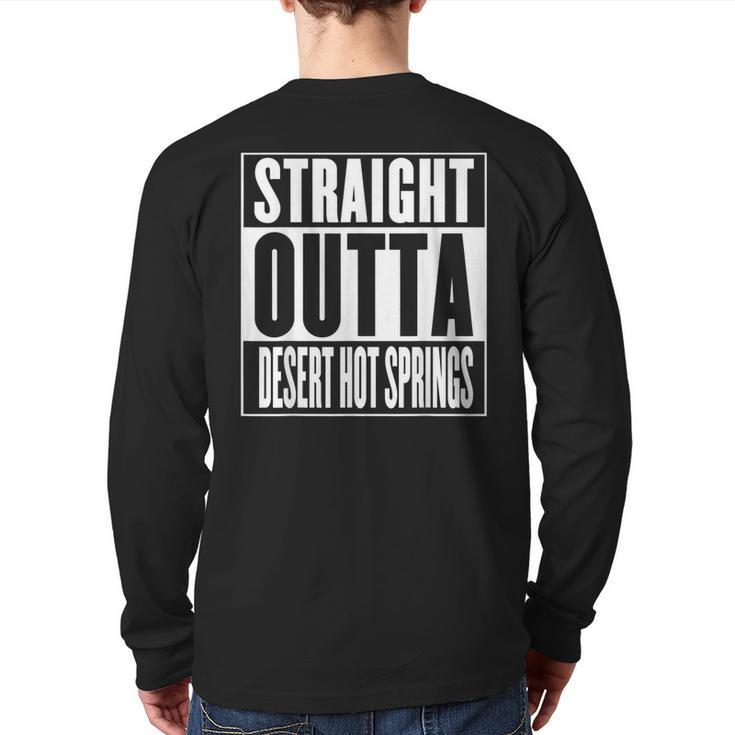Straight Outta Desert Hot Springs Back Print Long Sleeve T-shirt