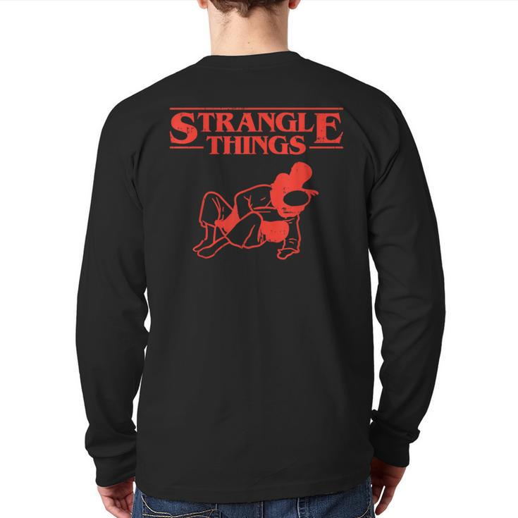 Strangle Things Brazilian Jiu Jitsu Martial Arts Back Print Long Sleeve T-shirt