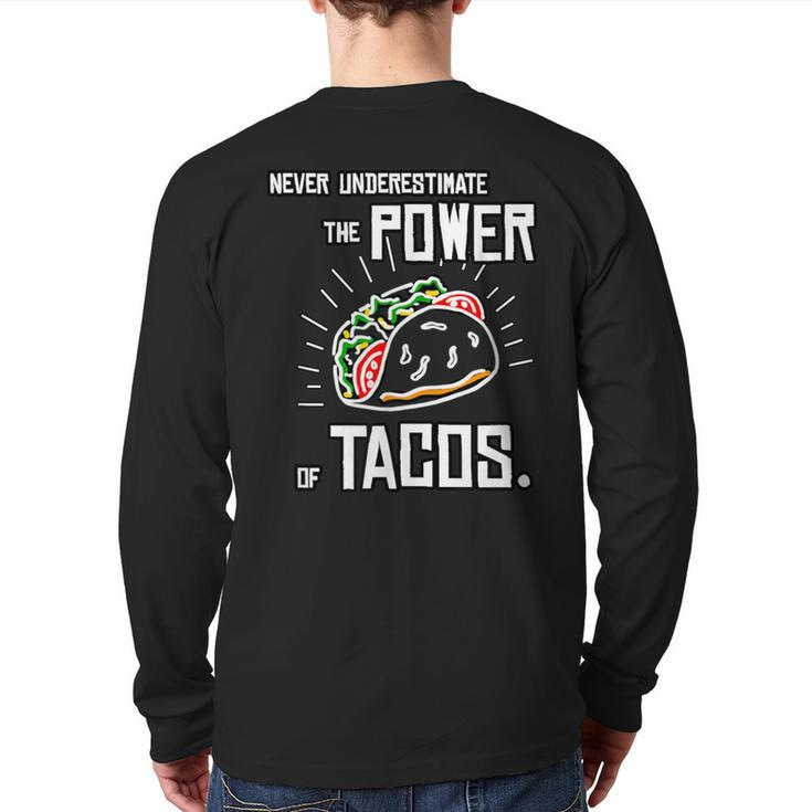 Taco Never Underestimate Power Of Tacos Belly Back Print Long Sleeve T-shirt