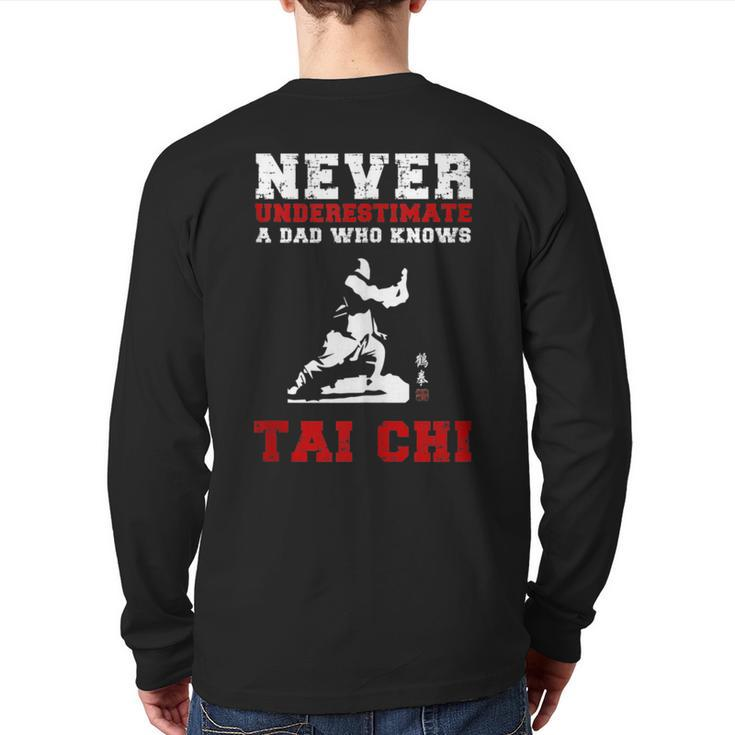 Tai Chi Never Underestimate A Dad Who Knows Tai Chi Back Print Long Sleeve T-shirt