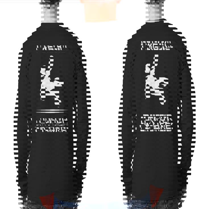 It Takes Skill To Trip Over Flat Surfaces Back Print Long Sleeve T-shirt