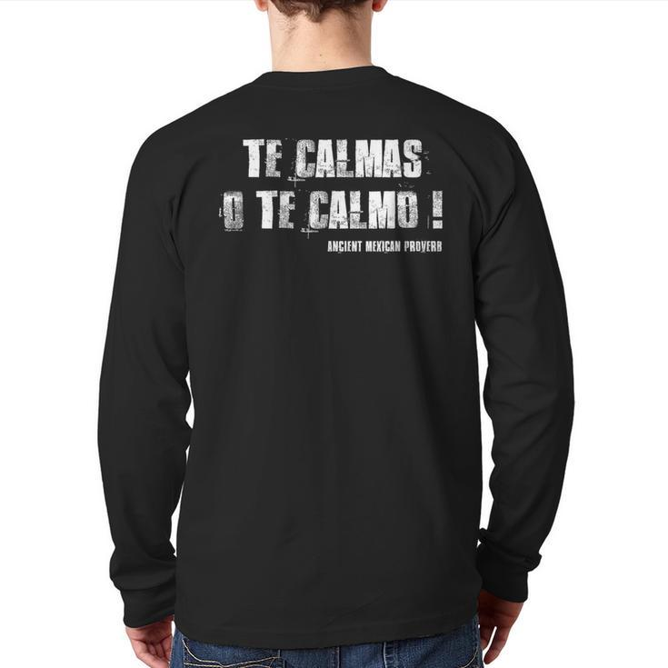 Te Calmas O Te Calmo Slang Spanish Mexico Latino Back Print Long Sleeve T-shirt