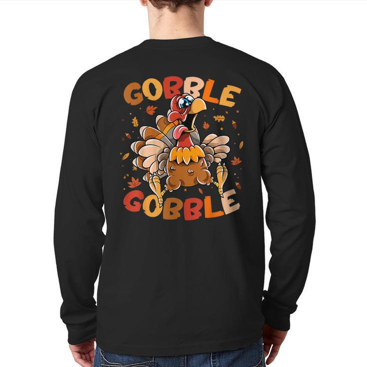 Thanksgiving Turkey Gobble Gobble Back Print Long Sleeve T-shirt