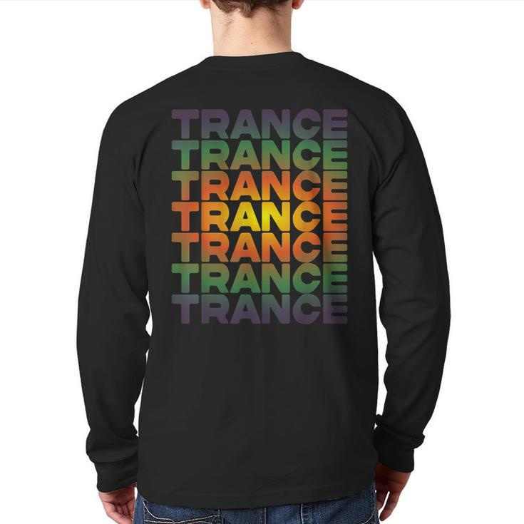 Trance Music We Love Trance Uplifting Psy Goa Trance Back Print Long Sleeve T-shirt