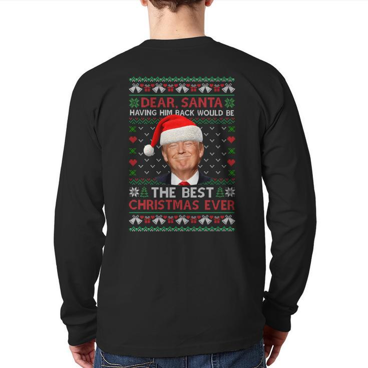 Trump Back Would Be The Best Christmas Ever Ugly Sweater Pjs Back Print Long Sleeve T-shirt