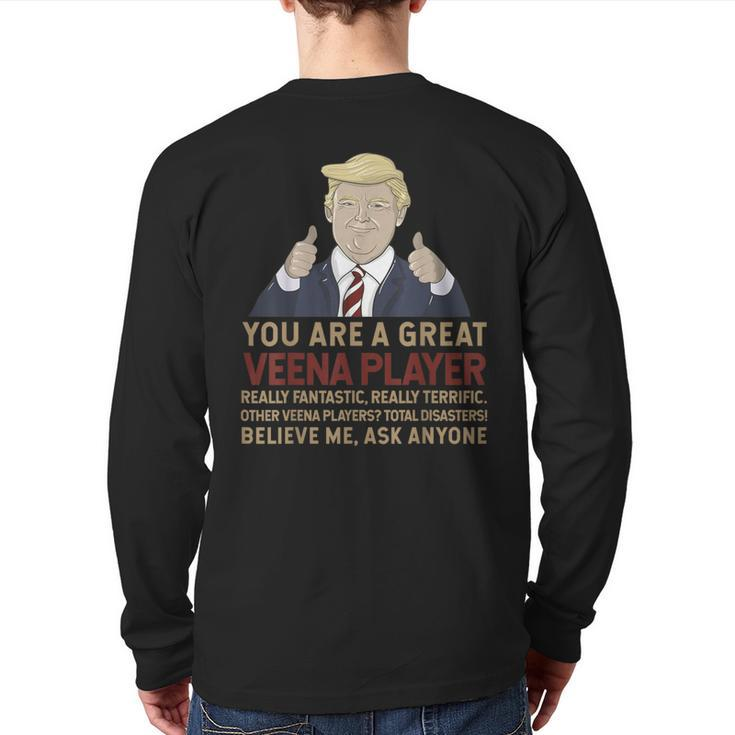 Trump You Are A Great Great Veena Player Back Print Long Sleeve T-shirt