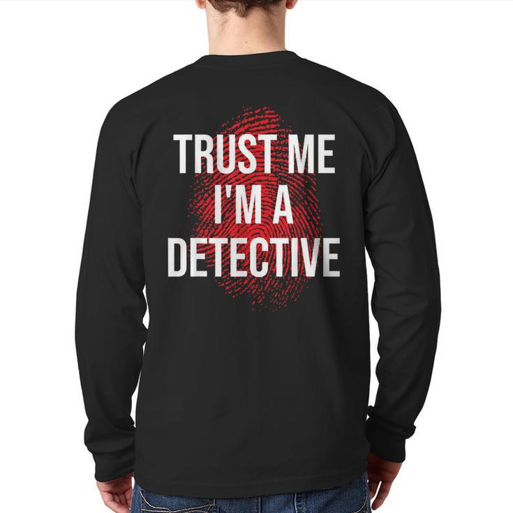 Trust Me I'm A Detective Detective Lovers Back Print Long Sleeve T-shirt